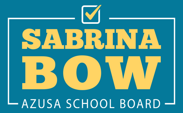 Sabrina Bow for Azusa School Board 2024